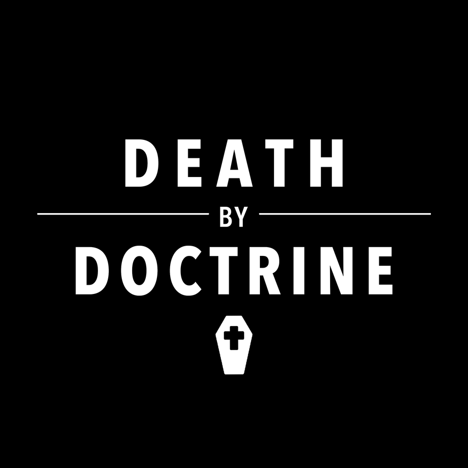 Death by Doctrine